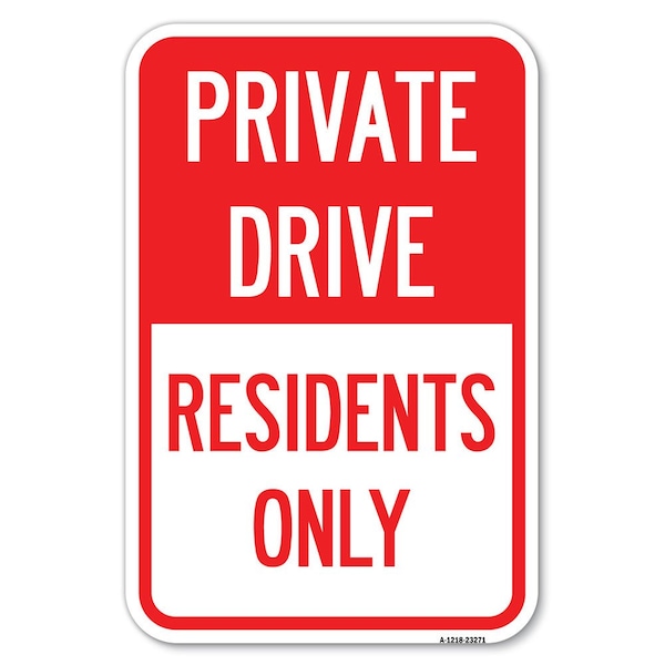Private Drive Sign Private Drive-Resid Heavy-Gauge Aluminum Sign, 12" x 18", A-1218-23271